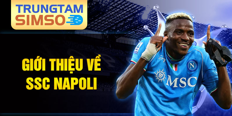 Giới thiệu về huyền thoại ssc napoli