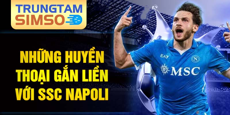 Những huyền thoại gắn liền với ssc napoli