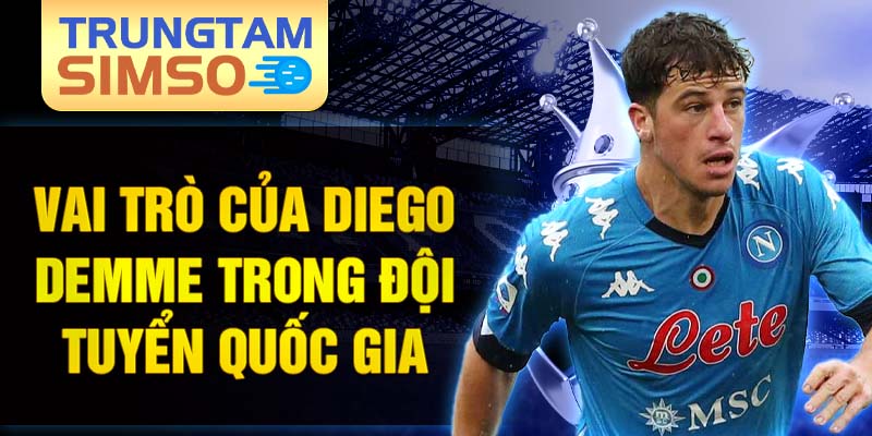 Vai trò của diego demme trong đội tuyển quốc gia